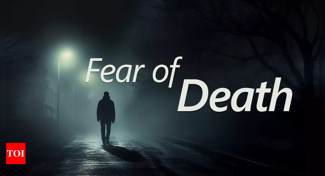 How to Overcome the Fear of Death? - Times of India