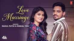 Check Out Music Video Of The Latest Haryanvi Song Love Marriage Sung By Rahul Puthi And Rinkal Yogi