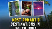 Most romantic destinations in South India