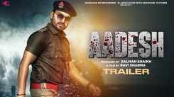 Aadesh - Official Trailer