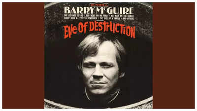 Barry McGuire's ‘Eve of Destruction,’ a timeless protest anthem