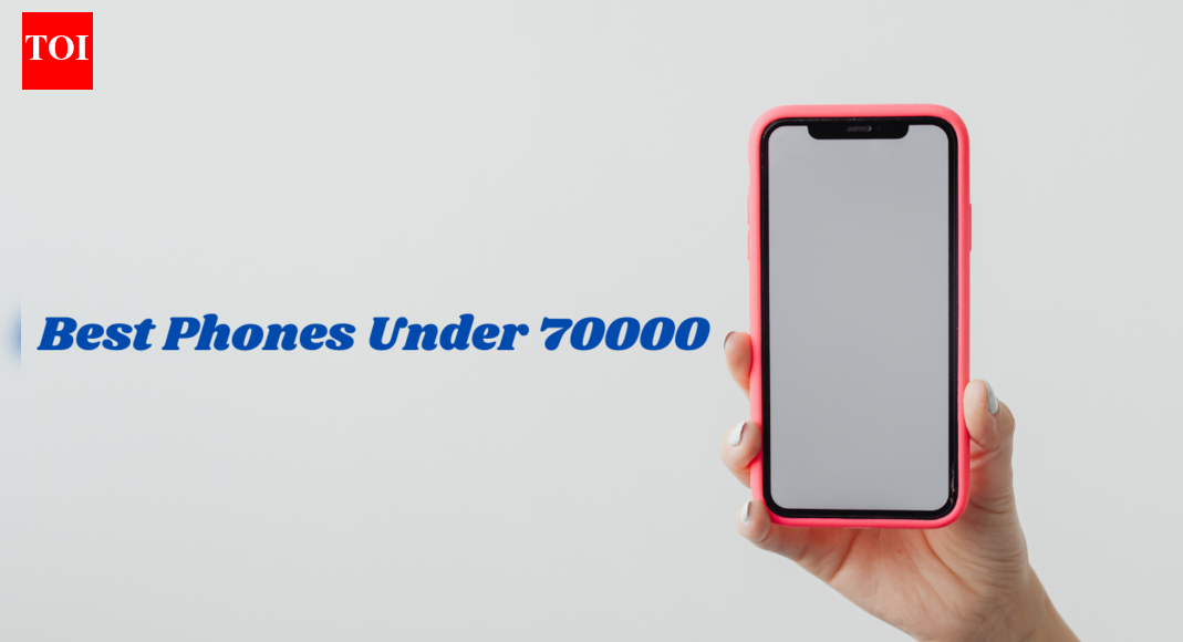 Best Phones Under 70000 for Superb User Experience and Performance ...
