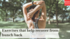 Exercises that help recover from hunch back