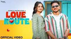 Check Out The Latest Haryanvi Song Love Route Sung By Jaypee And Arvind Rana