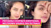 Is Priyanka Chopra Okay? Actresses' Emotional Breakdown Sparks Concern | Watch What Happened