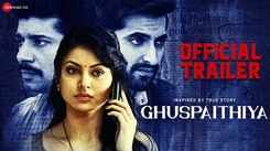 Ghuspaithiya - Official Trailer