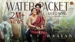 Raayan | Song - Water Packet