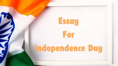 15 August Celebration: Essay on Independence Day for students and children