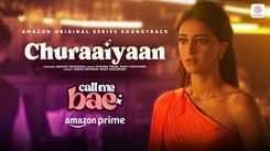 Call Me Bae | Song - Churaaiyaan