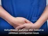 Dehydration and Poor Diet Linked to Common Constipation Issue