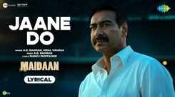 Maidaan  | Song - Jaane Do (Lyrical)