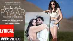 Experience The New Hindi Lyrical Music Video For Saccha Wala Pyaar By Tulsi Kumar and Vishal Mishra