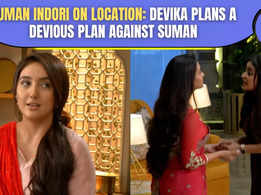 Suman Indori on location: Devika seeks her father's help to trap Suman