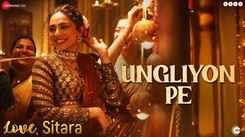 Love, Sitara  | Song - Ungliyon Pe