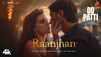 Do Patti | Song - Raanjhan