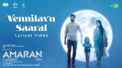 Amaran | Song - Vennilavu Saaral