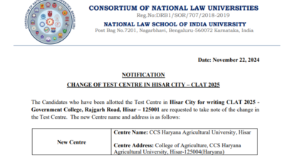 CLAT 2025: Changed Examination Center for Hisar Candidates, Changed the Admit Card issued at consortiumofnlus.ac.in, Official Notification can be found here.