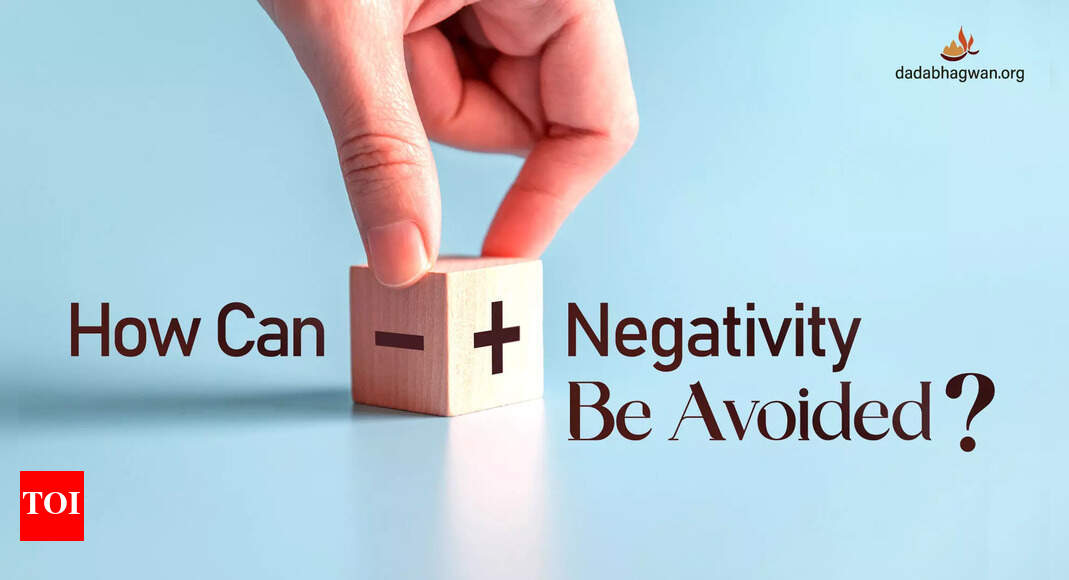 How can negativity be avoided? - Times of India