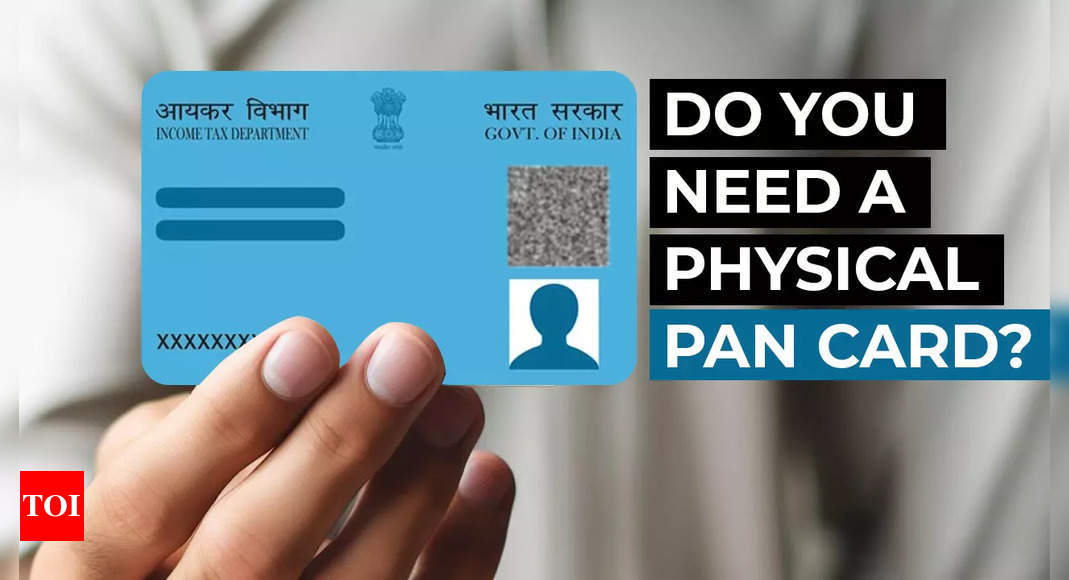 PAN 2.0: With PAN Card going digital, will you need a physical PAN for KYC, ID proof? – Times of India