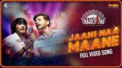 Chaalchitro | Song- Jaani Naa Maane