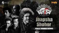 Chaalchitro | Song - Jhapsha Shohor