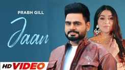 Experience The New Punjabi Music Video Jaan By Prabh Gill