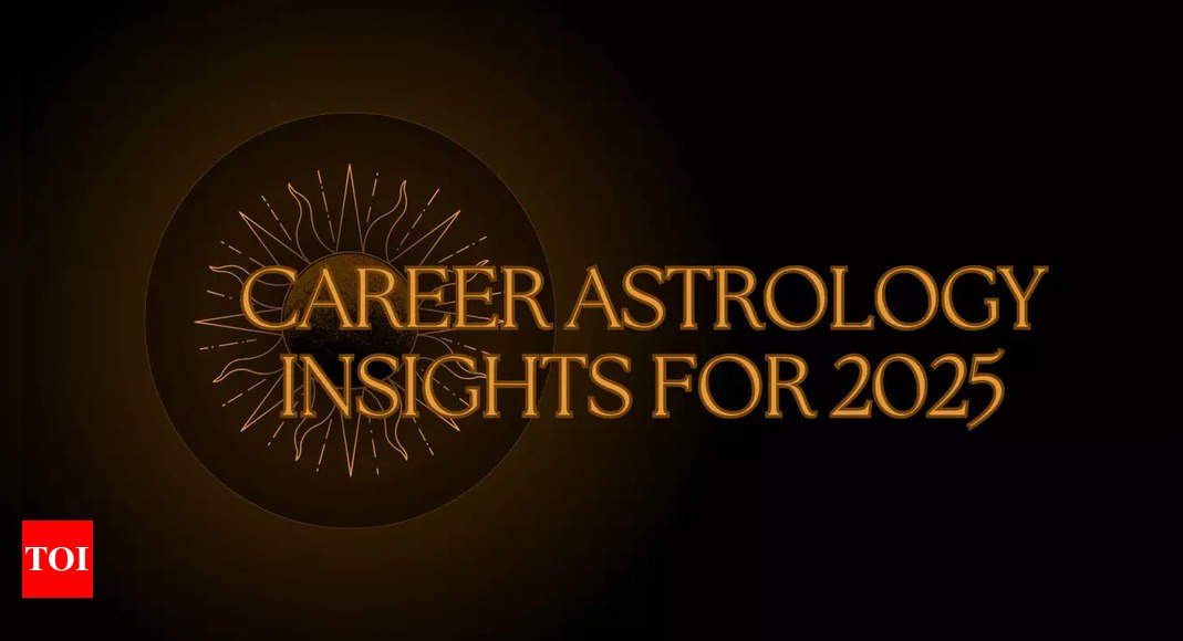 Career astrology insights for 2025: What the stars have in store for you, based on your zodiac – Times of India