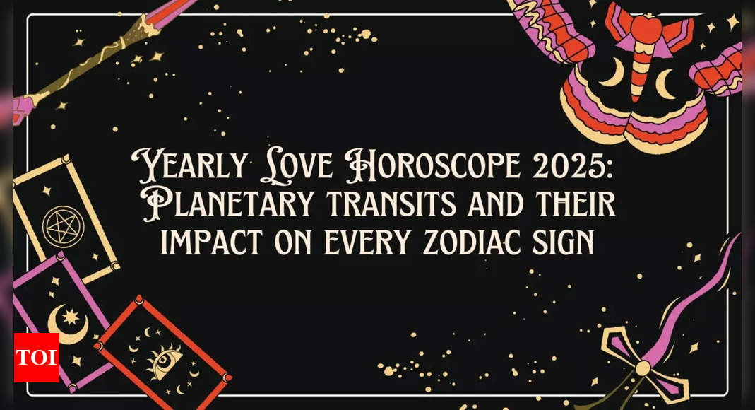 Yearly Love Horoscope 2025: Planetary transits and their impact on every zodiac sign – Times of India