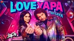 Loveyapa | Song - Loveyapa Ho Gaya