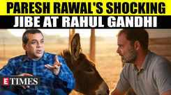 Paresh Rawal Takes A Swipe at Rahul Gandhi, Shocks Fans with Unexpected Comment | WATCH