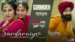 Experience The New Punjabi Music video Sardarniye By Rohanpreet Singh and Mannat Noor