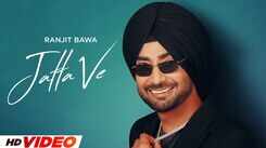 Experience The New Punjabi Music video Jatta Ve By Ranjit Bawa