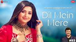 Experience The New Hindi Music Video Dil Mein Mere By Ishita Vishwakarma