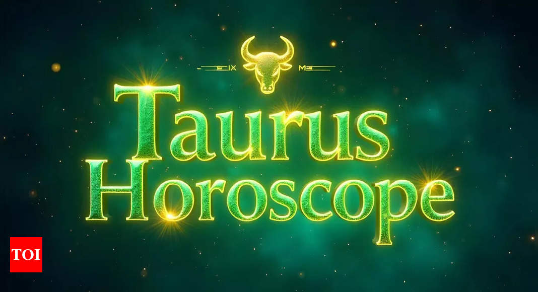 Taurus, Daily Horoscope Today, January 28, 2025: Maintain open communication in relationships – The Times of India