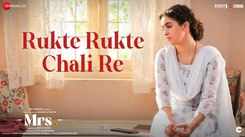 Mrs. | Song - Rukte Rukte Chali Re