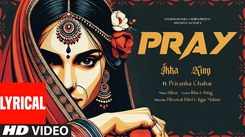 Experience The New Hindi Music Video Pray (Lyrical Video) By Ikka and King