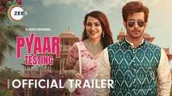 Pyaar Testing Trailer: Plabita Borthakur and Satyajeet Dubey Starrer Pyaar Testing Official Trailer