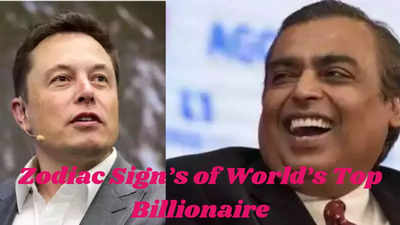 From Elon Musk to Mukesh Ambani: Do you know the Zodiac Signs of the World's Top Billionaire? Know here