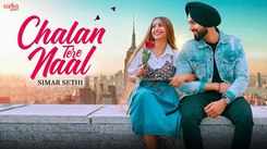 Experience The New Punjabi Music Video Chalan Tere Naal By Simar Sethi