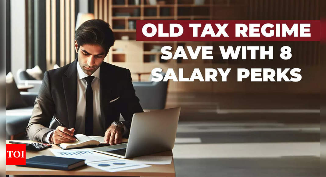 New vs old income tax regime after Budget 2025: 8 salary perks to save around Rs 1.35 lakh income tax under old regime – The Times of India