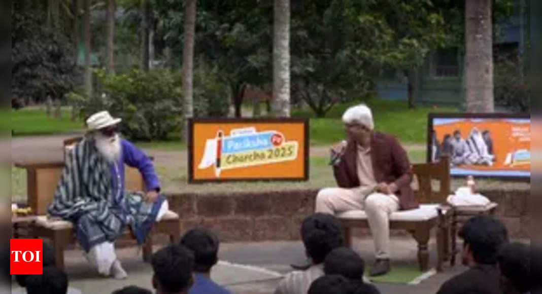 Don't stress, education, exams are for brain's development: Sadhguru in 'Pariksha Pe Charcha' - The Times of India