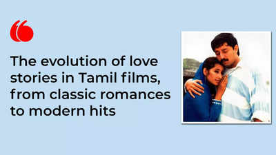 The evolution of love stories in Tamil films, from classic romances to modern hits