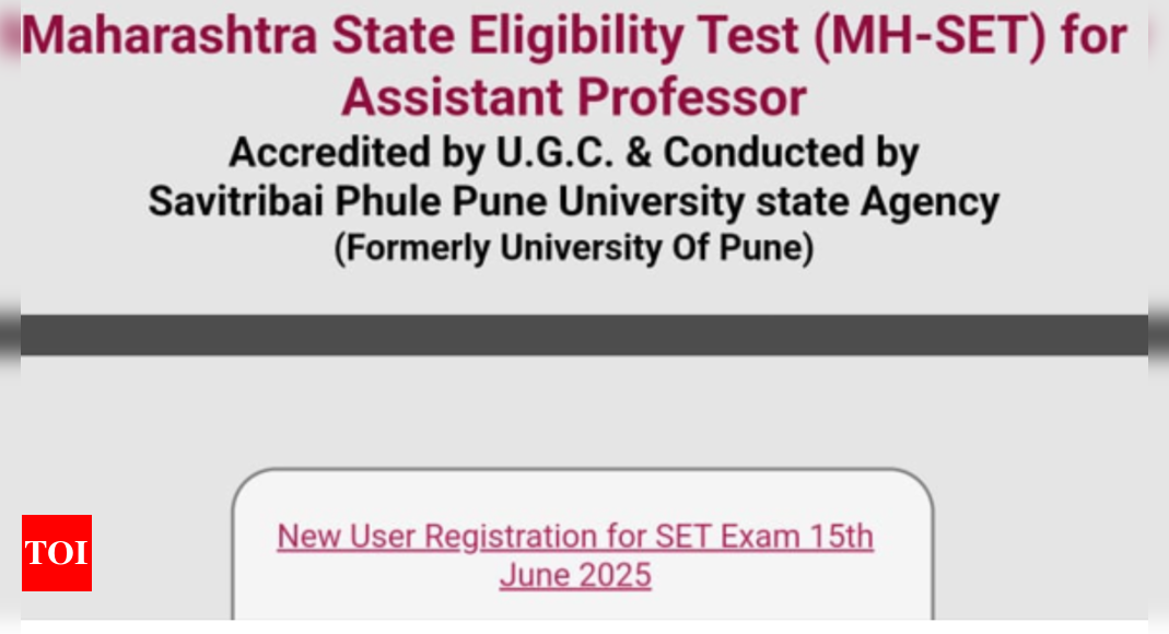 MH SET 2025 registration process begins at setexam.unipune.ac.in: Check direct link here - The Times of India