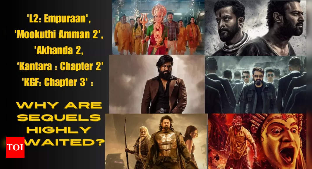 'L2: Empuraan', 'Mookuthi Amman 2', 'Akhanda 2: Thandavam', 'KGF: Chapter 3' : Why are sequels highly awaited? ETimes weighs in