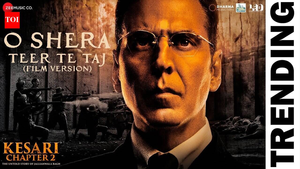 Kesari 2 | Song - O Shera - Teer Te Taj