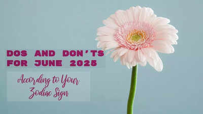 Dos and don'ts for June 2025: According to your zodiac sign ...