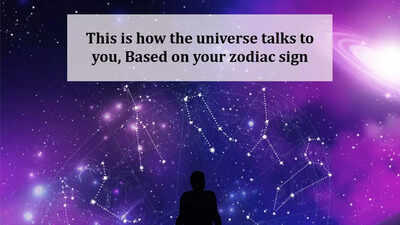 This is how the universe talks to you, Based on your zodiac sign