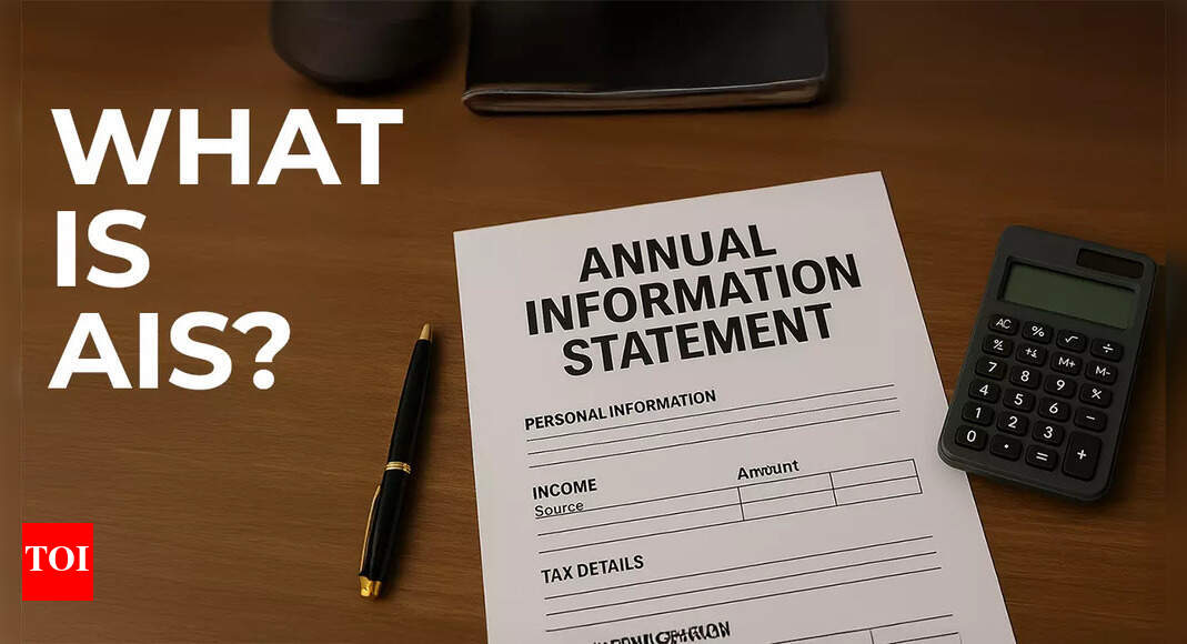 ITR e-filing AY 2025-25: What is Annual Information Statement (AIS) and how is it different from Form 26AS? Top points for taxpayers – Times of India