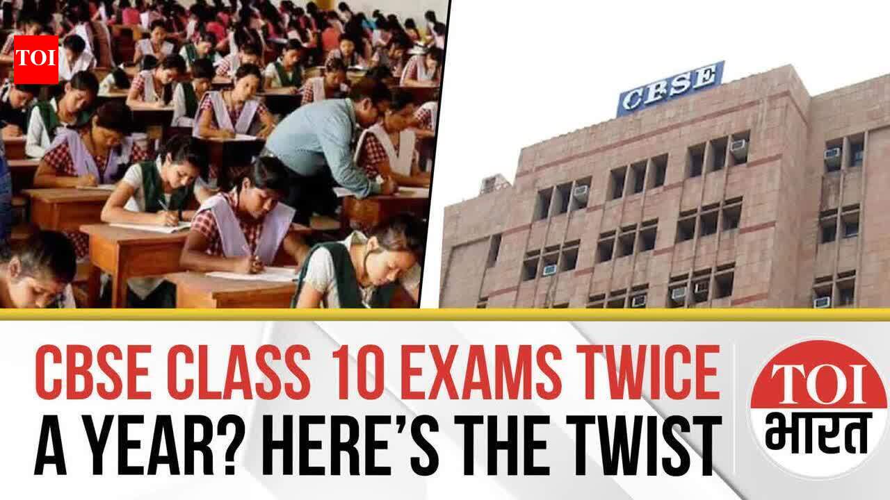 CBSE Class 10 Board Exams Now Twice A Year: Big Changes From 2026 ...