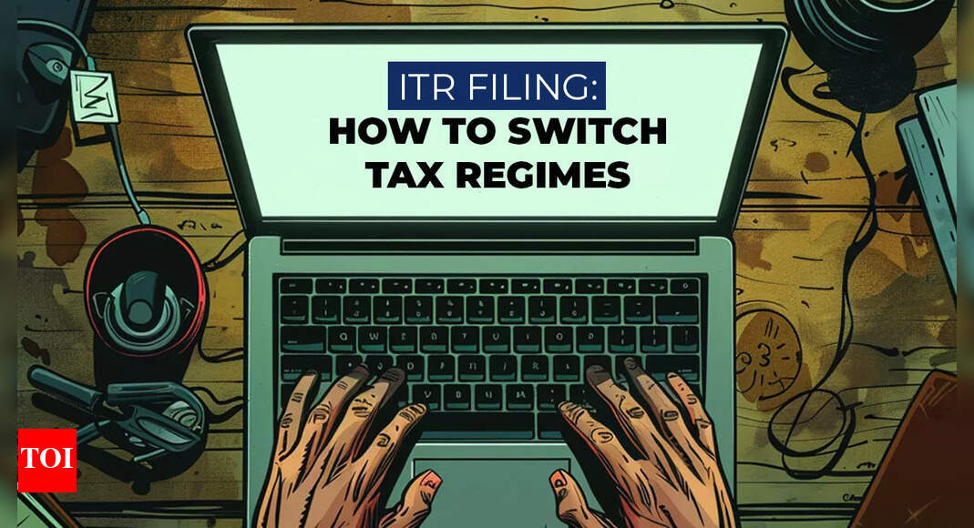 ITR filing: How can you switch between old & new tax regimes? Explained